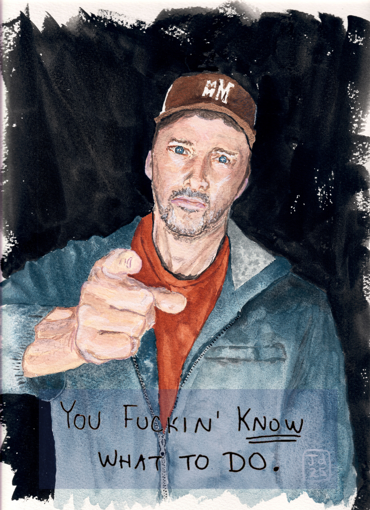 You fuckin' know what to do